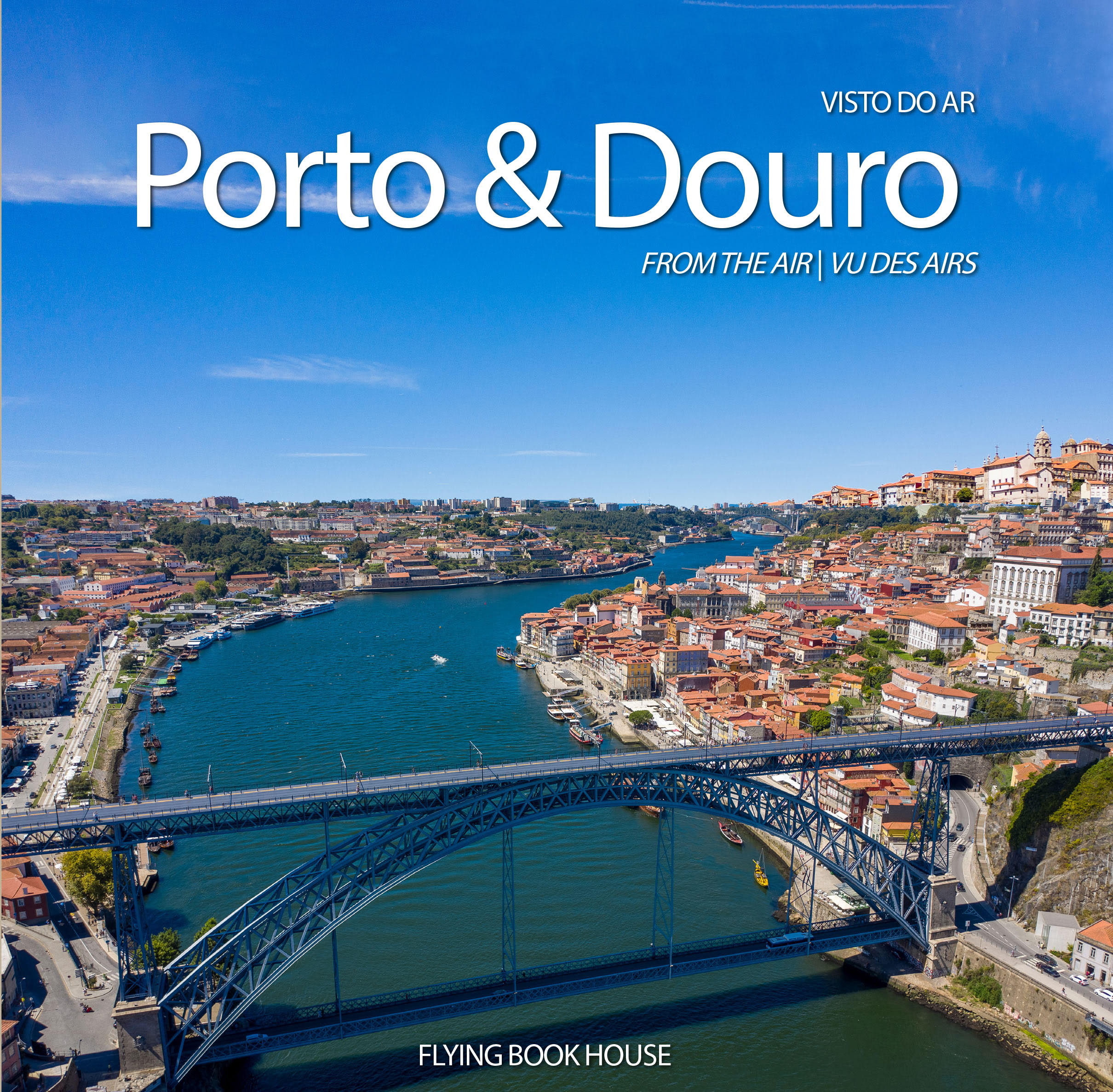 PORTO E DOURO | VISTO DO AR